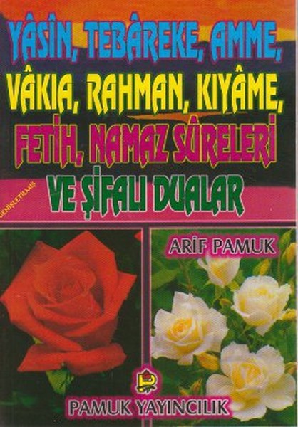 Yasin, Tebareke, Amme, Vakıa, Rahman, Kıyame, Fetih, Namaz Sureleri ve Şifalı Dualar (Yas-018/P16).pdf