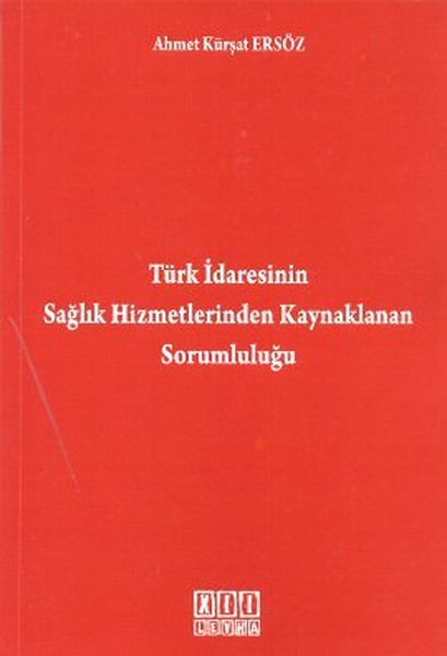 Türk İdaresinin Sağlık Hizmetlerinden Kaynaklanan Sorumluluğu.pdf