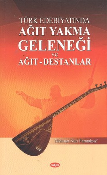 Türk Edebiyatında Ağıt Yakma Geleneği ve Ağıt - Destanlar.pdf