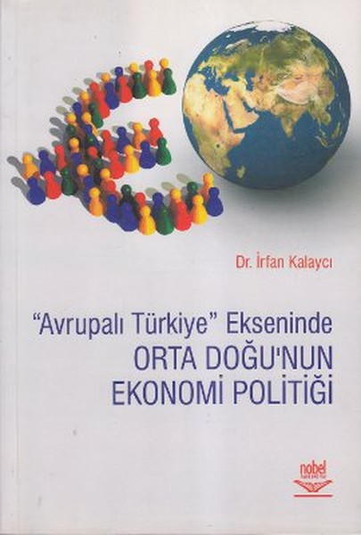 Avrupalı Türkiye Ekseninde Orta Doğunun Ekonomi Politiği.pdf