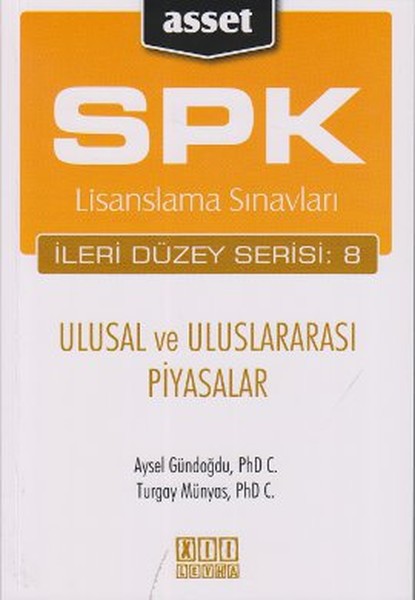 SPK Lisanslama Sınavları İleri Düzey Serisi: 8 - Ulusal ve Uluslararası Piyasalar.pdf