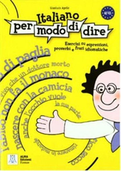 Italiano Per Modo di Dire (İtalyanca Deyimler Atasözleri ve Deyişler).pdf