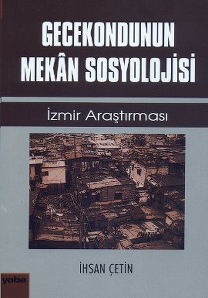 Gecekondunun Mekan Sosyolojisi.pdf
