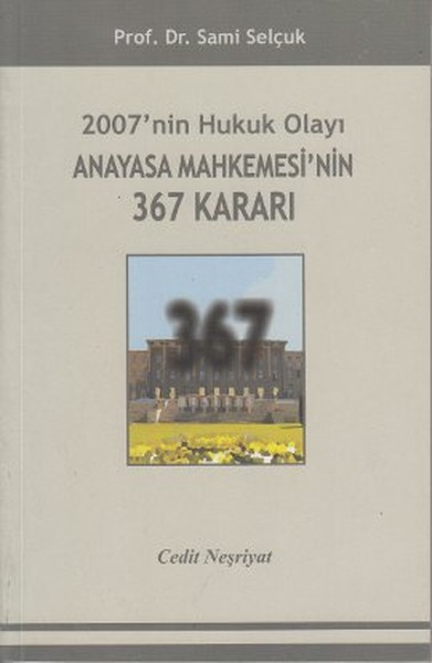 2007nin Hukuk Olayı Anayasa Mahkemesinin 367 Kararı.pdf