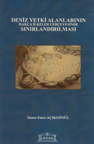 Deniz Yetki Alanlarının Hakça İlkeler Çerçevesinde Sınırlandırılması.pdf