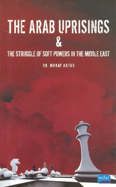 The Arab Uprisings and The Struggle Of Soft Powers In The Middle East.pdf