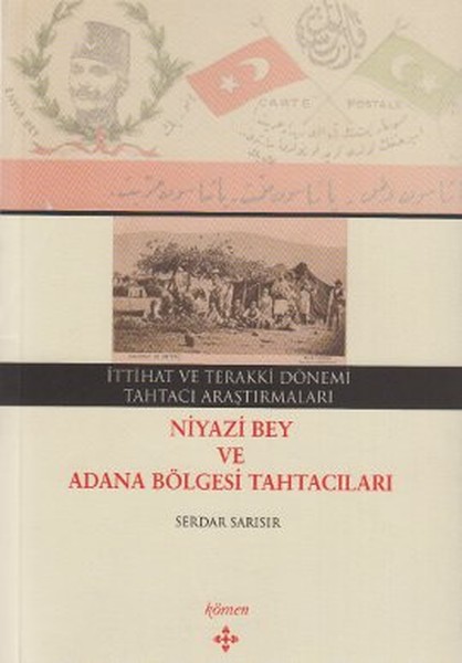 İttihat ve Terakki Dönemi Tahtacı Araştırmaları - Niyazi Bey ve Adana Bölgesi Tahtacıları.pdf