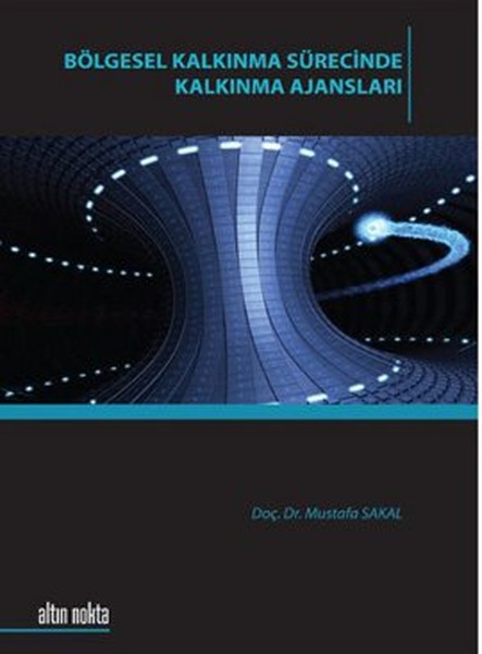 Bölgesel Kalkınma Sürecinde Kalkınma Ajansları.pdf