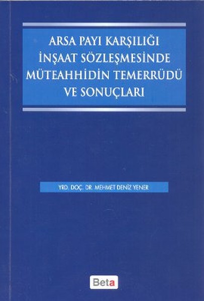 Arsa Payı Karşılığı İnşaat Sözleşmesinde Müteahhidin Temerrüdü ve Sonuçları.pdf