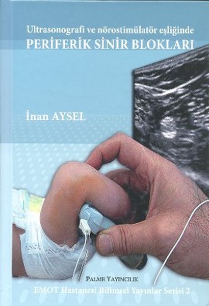 Ultrasonografi ve Nörostimülatör Eşliğinde Periferik Sinir Blokları.pdf