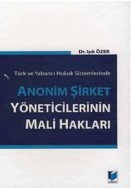 Türk ve Yabancı Hukuk Sistemlerinde Anonim Şirket Yöneticilerinin Mali Hakları.pdf