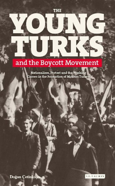The Young Turks and the Boycott Movement: Nationalism, Protest and the Working Classes in the Format.pdf
