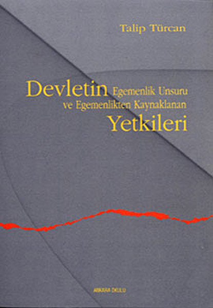 Devletin Egemenlik Unsuru ve Egemenlikten Kaynaklanan Yetkileri.pdf