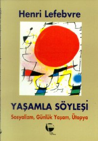 Yaşamla SöyleşiSosyalizm, Günlük Yaşam ve Ütopya Üstüne.pdf