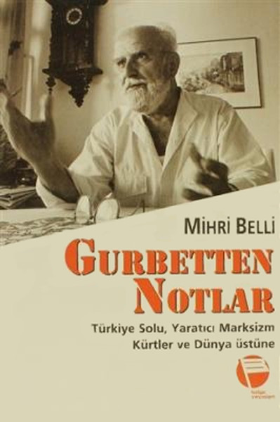 Gurbetten NotlarTürkiye Solu Yaratıcı Marksizm Kürtler ve Dünya Üstüne.pdf