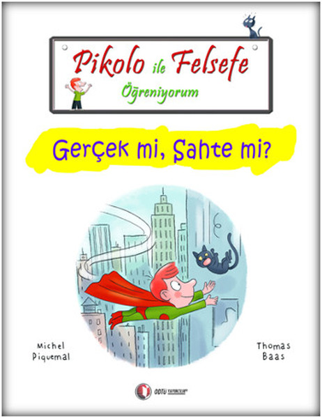 Pikolo İle Felsefe Öğreniyorum - Gerçek mi, Sahte mi?.pdf