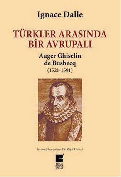 Türkler Arasında Bir Avrupalı - Auger Ghiselin de Busbecq (1521-1591).pdf