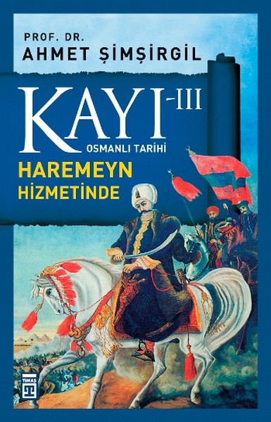 Osmanlı Tarihi Kayı 3 - Haremeyn Hizmetinde.pdf