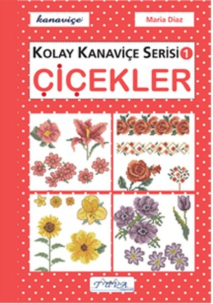Çiçekler - Kolay Kanaviçe Serisi 1.pdf