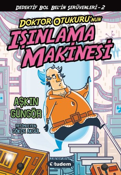 Gizemli Şeyler Dedektifi Bol Belin İnanılmaz Serüvenleri 2 - Doktor Otukurunun Işınlama Makinesi.pdf