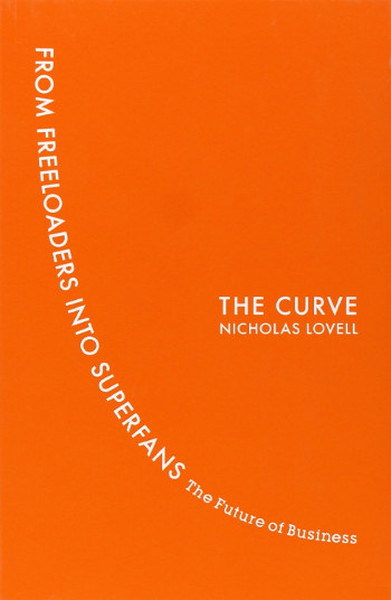 The Curve: From Freeloaders into Superfans: The Future of Business.pdf