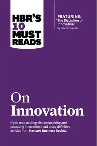 HBRs 10 Must Reads on Innovation (with featured article The Discipline of Innovation by Peter F..pdf