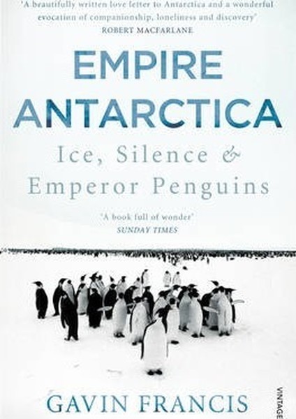 Empire Antarctica: Ice, Silence & Emperor Penguins.pdf