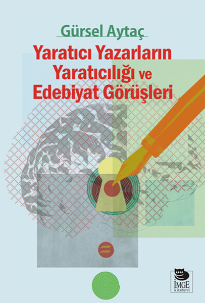 Yaratıcı Yazarların Yaratıcılığı ve Edebiyat Görüşleri.pdf