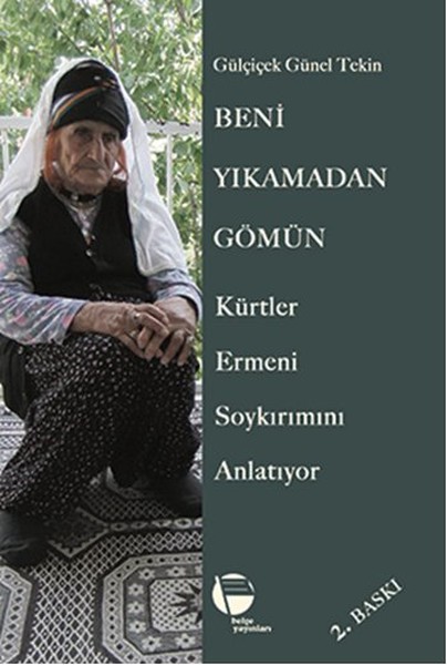 Beni Yıkamadan Gömün - Kürtler Ermeni Soykırımını Anlatıyor.pdf