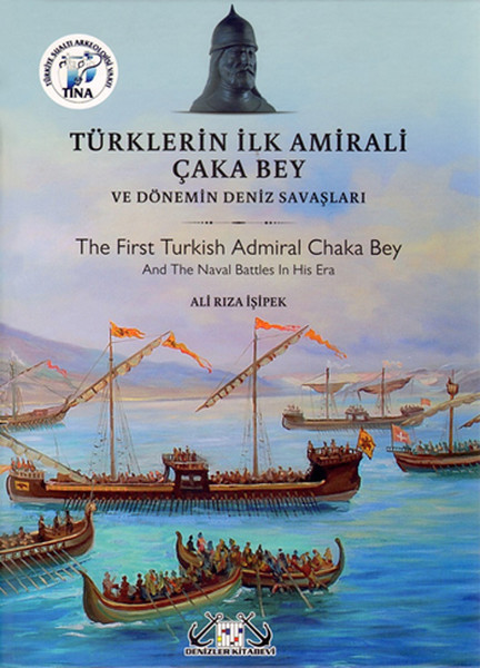 Türklerin İlk Amirali Çaka Bey ve Dönemin Deniz Savaşları.pdf