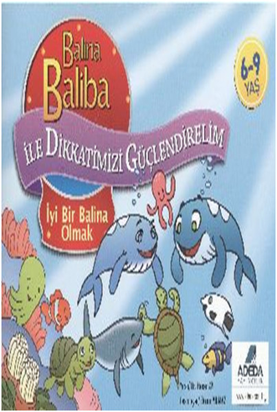 Balina Baliba ile Dikkatlerimizi Güçlendirelim İyi Bir Balina Olmak.pdf