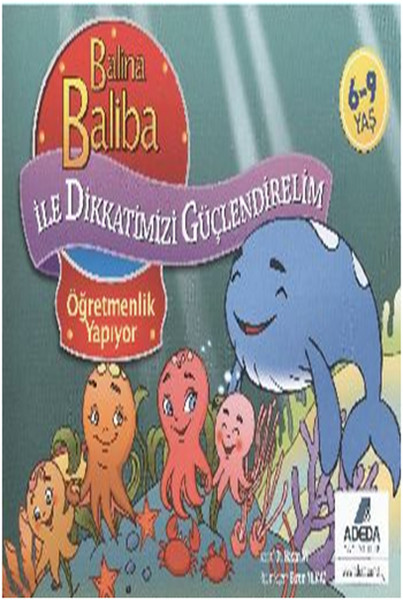 Balina Baliba ile Dikkatlerimizi Güçlendirelim Öğretmenlik Yapıyor.pdf