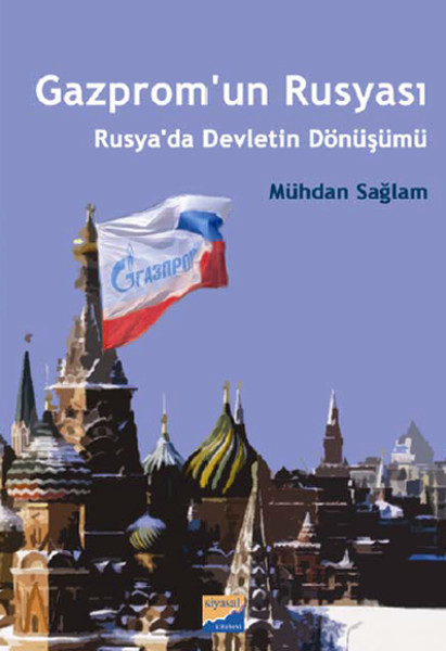 Gazprom’un Rusyası - Rusya’da Devletin Dönüşümü.pdf