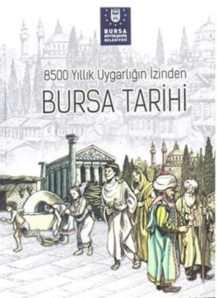 8500 Yıllık Uygarlığın İzinden Bursa Tarihi.pdf