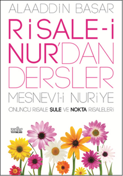 Risale-i Nurdan Dersler 4- Mesnevi-i Nuriye Onuncu Risale Şule ve Nokta Risaleleri.pdf
