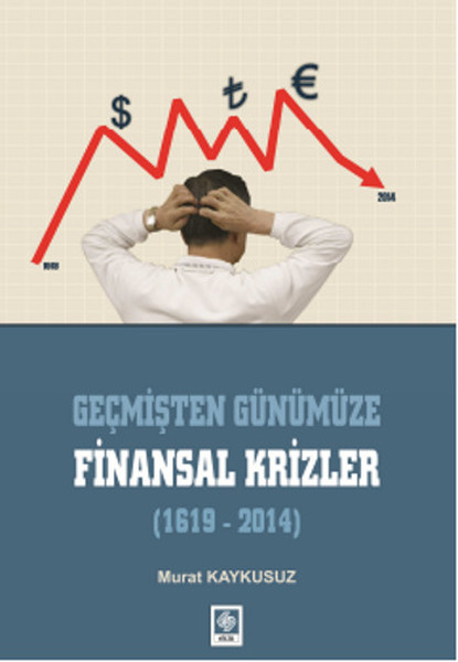 Geçmişten Günümüze Finansal Krizler 1619 - 2014.pdf
