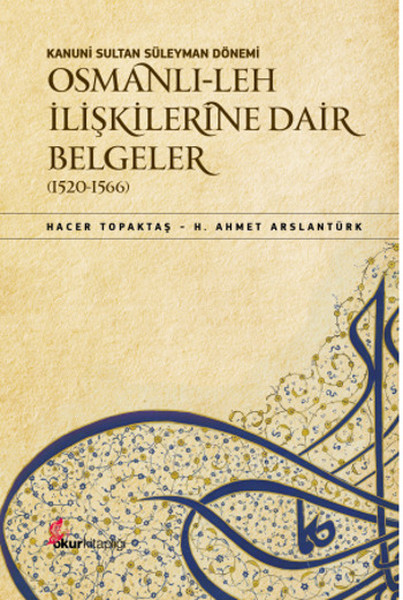 Kanuni Sultan Süleyman Dönemi Osmanlı-Leh İlişkilerine Dair Belgeler (1520-1566).pdf