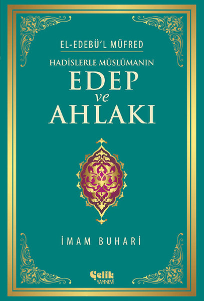 Hadislerle Müslümanın Edep ve Ahlakı - El-Edebül Müfred.pdf