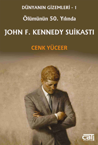 John F. Kennedy Suikastı - Ölümünün 50. Yılında.pdf