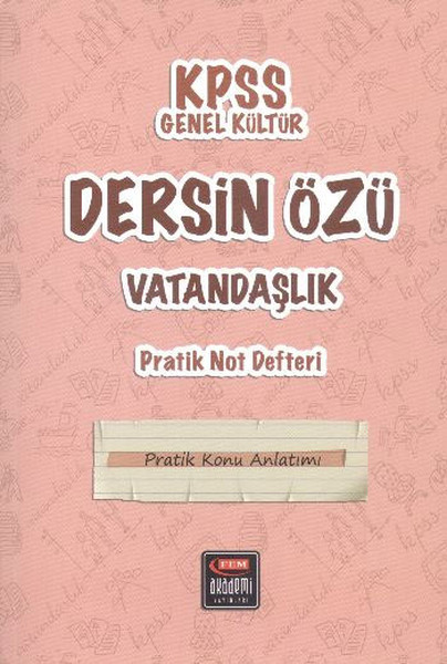 Fem Akademi KPSS Genel Kültür Vatandaşlık Dersin Özü Pratik Not Defteri / Tüm Adaylar.pdf