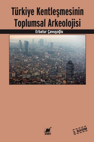 Türkiye Kentleşmesinin Toplumsal Arkeolojisi.pdf