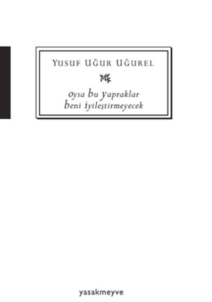 Oysa Bu Yapraklar Beni İyileştirmeyecek.pdf
