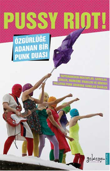 Pussy Riot! Özgürlüğe Adanan Bir Punk Duası.pdf