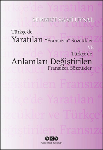 Türkçede Yaratılan Fransızca Sözcükler ve Türkçede Anlamları Değiştirilen Fransızca Sözcükler.pdf
