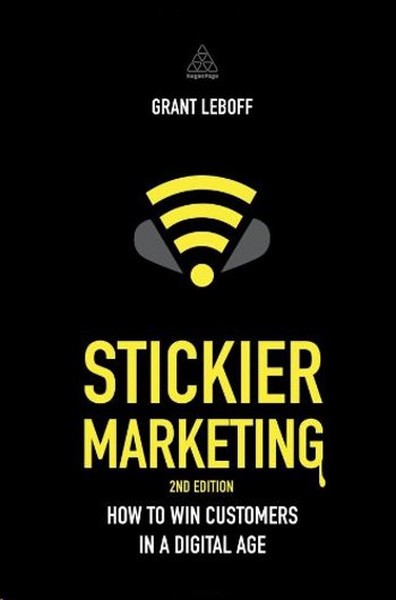 Stickier Marketing: How to Win Customers in a Digital Age.pdf