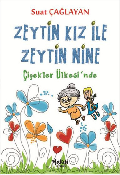 Zeytin Kız ile Zeytin Nine - Çiçekler Ülkesinde.pdf