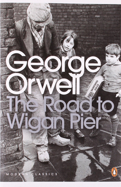 The Road to Wigan Pier (Penguin Modern Classics).pdf