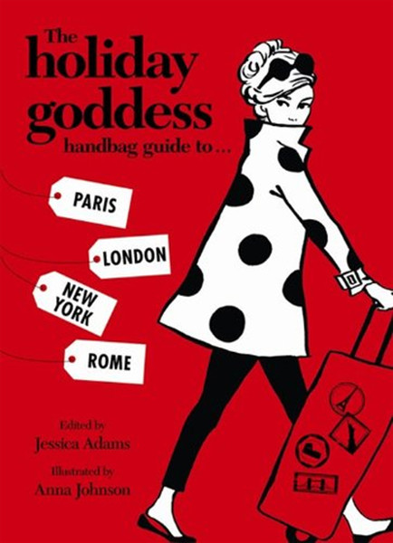 The Holiday Goddess Handbag Guide To Paris, London, New York And Rome.pdf