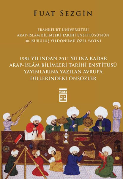 Önsözler Frankfurt Üniversitesi Arap - İslam Bilimleri Tarihi Enstitüsü Özel Yayını.pdf