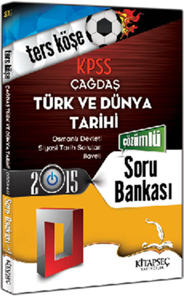 KPSS Çağdaş Türk ve Dünya Tarihi Ters Köşe Soru Bankası Kitapseç Yayınları 2015.pdf